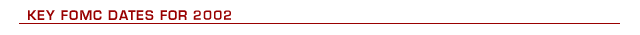 Key FOMC Dates for 2002